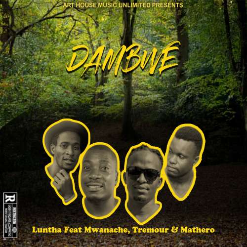Luntha x Mwanache x Tremour x Mathelo-Dambwe (Prod by Mathelo)